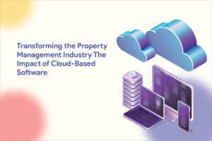 Advantages of Cloud-Based Property Management Software