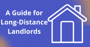 Guide for Long-Distance Landlords